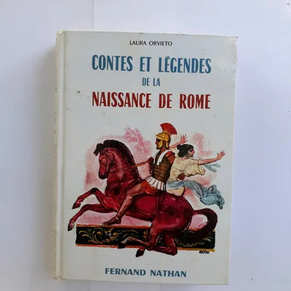Libro usado en venta: Contes et legendes de la Naissance de Rome de Laura Orvieto; editorial Fernand Nathan impreso en 1962 envios a todo el mundo.1