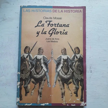 Libro usado en venta: La fortuna y la gloria - Juana de Arco, Los Medicis de Claude Mosse; editorial Juan Granica impreso en 1983.1