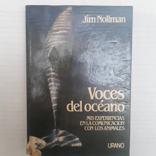 Libro usado en venta: Voces del oceano de Jim Nollman; editorial Urano impreso en 1987 realizamos envios a todo el mundo.1