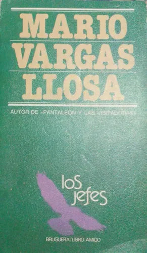 Libro usado en venta: Los Jefes de Mario Vargas Llosa; editorial Bruguera impreso en 1977 realizamos envios a todo el mundo.1