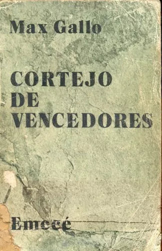 Libro usado en venta: Cortejo de vencedores de Max Gallo; editorial Emece impreso en 1973 realizamos envios a todo el mundo.1
