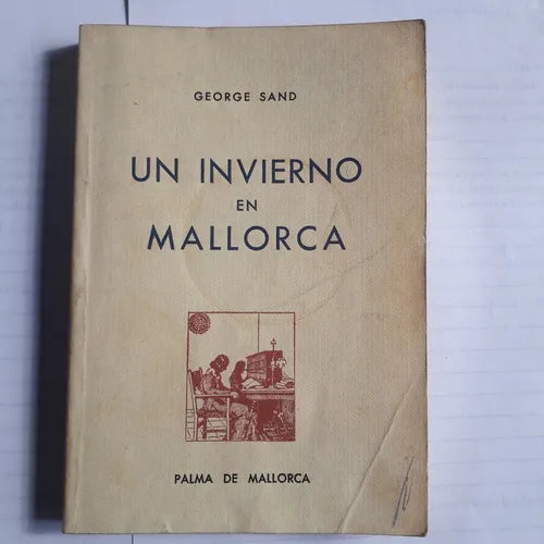 Libro usado en venta: Un invierno en Mallorca de George Sand; editorial Palma de Mallorca impreso en 1975 realizamos envios a todo el mundo.1
