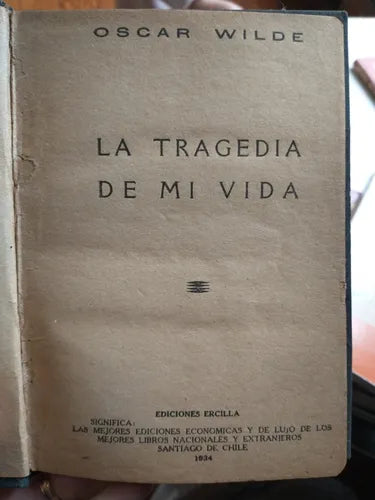 Libro usado en venta: La tragedia de mi vida de Oscar Wilde; editorial Ercilla impreso en 1934 realizamos envios a todo el mundo.1