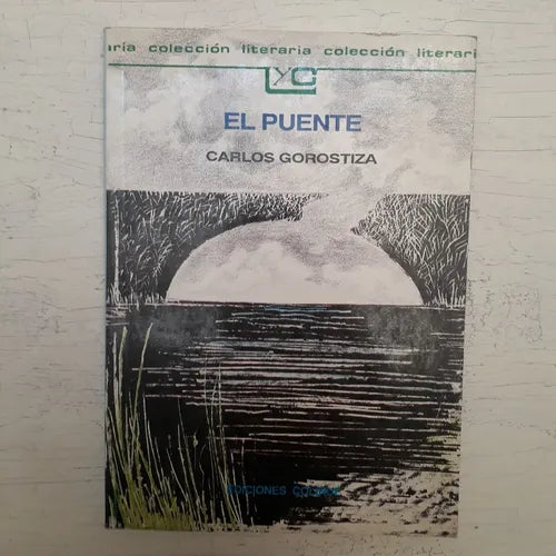 Libro usado en venta: El puente de Carlos Gorostiza; editorial Colihue impreso en 2005 realizamos envios a todo el mundo.1