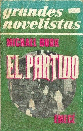 Libro usado en venta: El partido de Michael Burk; editorial Emece impreso en 1977 realizamos envios a todo el mundo.1