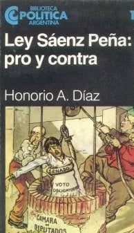 Libro usado en venta: Ley Saenz Pe?a: pro y contra de Honorio A. Diaz; editorial Centro Editor de America Latina impreso en 1983.1