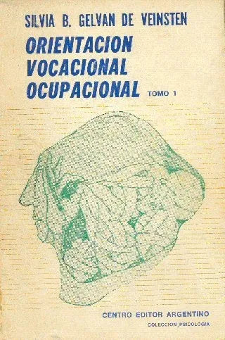 Libro usado en venta: Orientacion vocacional ocupacional (Tomo 1) de Silvia B. Gelvan de Veinsten; editorial Centro Editor Argentino impreso en 1977.1