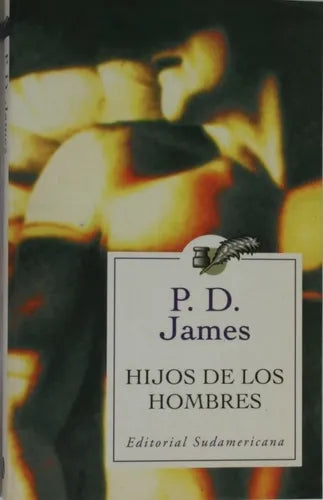 Libro usado en venta: Hijos de los hombres de P. D. James; editorial Sudamericana impreso en 2000 realizamos envios a todo el mundo.1