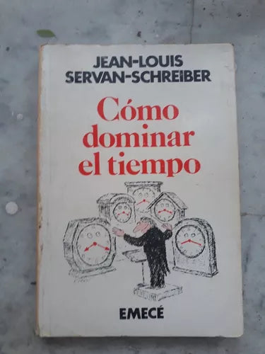 Libro usado en venta: Como dominar el tiempo de Jean-Louis Servan-Schreiber; editorial Emece impreso en 1986 realizamos envios a todo el mundo.1