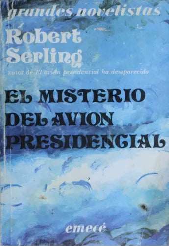 Libro usado en venta: El misterio del avion presidencial de Robert Serling; editorial Emecé impreso en 1986 realizamos envios a todo el mundo.1