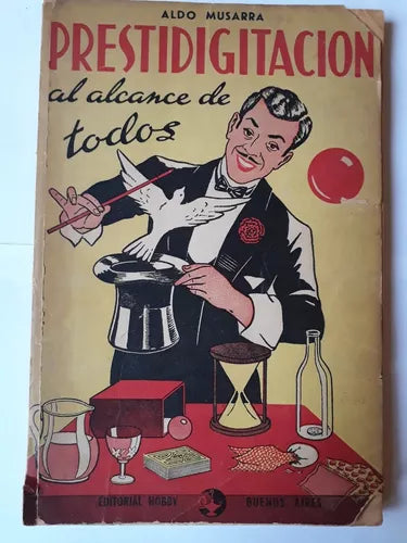 Libro usado en venta: Prestidigitacion al alcance de todos de Aldo Musarra; editorial Hobby impreso en 1961 realizamos envios a todo el mundo.1