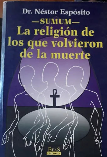 Libro usado en venta: Sumum - La religion de los que volvieron de la muerte de Nestor Esposito; editorial Beas impreso en 1994 envios a todo el mundo.1