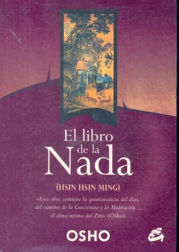 Libro usado en venta: El libro de la nada (Hsin Hsin Ming) de Bhagwan Shree Rajneesh (OSHO); editorial Gaia impreso en 2009 envios a todo el mundo.1
