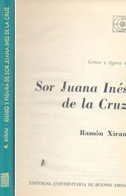 Libro usado en venta: Genio y figura de Sor Juana Ines de la Cruz de Ramon Xirau; editorial Eudeba impreso en 1967 realizamos envios a todo el mundo.1