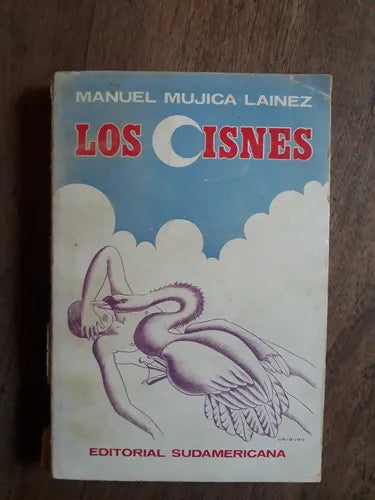 Libro usado en venta: Los cisnes de Manuel Mujica Lainez; editorial Sudamericana impreso en 1977 realizamos envios a todo el mundo.1