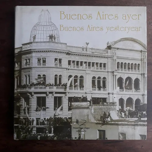 Libro usado en venta: Buenos Aires ayer - Buenos Aires yesteryear; editorial Manrique Zago impreso en 1994 realizamos envios a todo el mundo.1