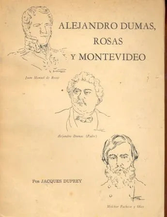 Libro usado en venta: Alejandro Dumas, Rosas y Montevideo de Jacques Duprey; impreso en 1942 realizamos envios a todo el mundo.1
