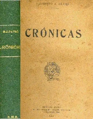 Libro usado en venta: Cronicas de Roberto Jorge Payro; editorial Rodriguez Giles impreso en 1909 realizamos envios a todo el mundo.1
