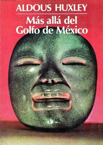 Libro usado en venta: Mas alla del golfo de Mexico de Aldous Huxley; editorial Sudamericana realizamos envios a todo el mundo.1