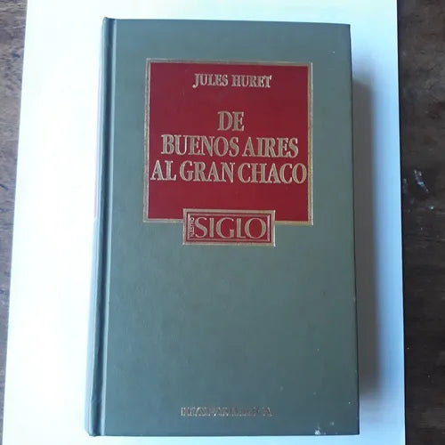 Libro usado en venta: De Buenos Aires al gran Chaco de Jules Huret; editorial Hyspamerica impreso en 1986 realizamos envios a todo el mundo.1