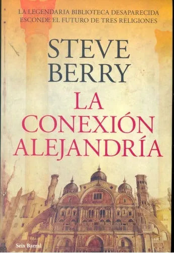 Libro usado en venta: La conexion Alejandria de Steve Berry; editorial Seix Barral impreso en 2008 realizamos envios a todo el mundo.1