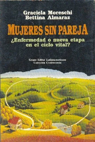 Libro usado en venta: Mujeres sin pareja de Graciela Moreschi - Bettina Almaraz; editorial Grupo Editor Latinoamericano impreso en 1992.1