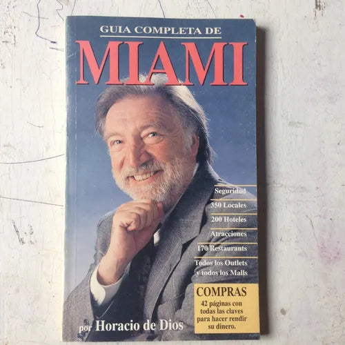 Libro usado en venta: Guia completa de Miami de Horacio de Dios; editorial Ediciones del autor impreso en 1993 realizamos envios a todo el mundo.1