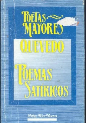 Libro usado en venta: Poemas Satiricos de Francisco De Quevedo; editorial Rio Nuevo impreso en 1999 realizamos envios a todo el mundo.1