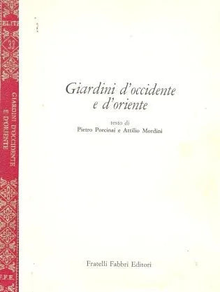 Libro usado en venta: Giardini d'occidente e d'oriente de Pietro Porcinai e Attilio Mordini; editorial Fratelli Fabbri impreso en 1966.1