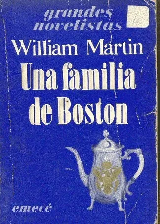 Libro usado en venta: Una familia de Boston de William Martin; editorial Emece impreso en 1981 realizamos envios a todo el mundo.1
