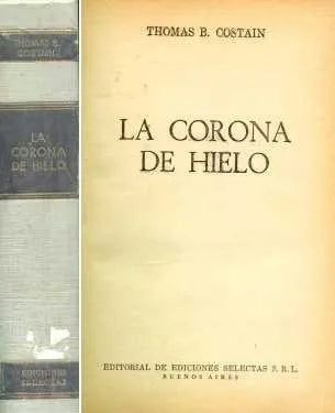 Libro usado en venta: La corona de hielo (Tapa gris) de Thomas B. Costain; editorial Selectas impreso en 1965 realizamos envios a todo el mundo.1