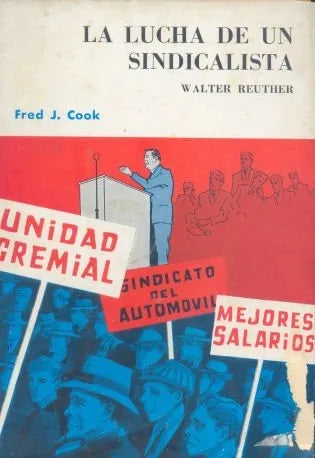 Libro usado en venta: La lucha de un sindicalista: Walter Reuther de Fred J. Cook; editorial Americana impreso en 1969 envios a todo el mundo.1