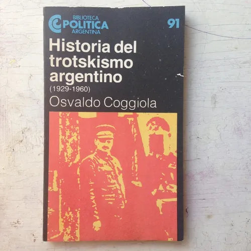 Libro usado en venta: Historia del trotskismo argentino (1929-1960) de Osvaldo Coggiola; editorial Centro Editor de America Latina impreso en 1985.1