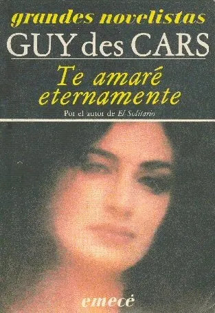Libro usado en venta: Te amare eternamente de Guy des Cars; editorial Emece impreso en 1990 realizamos envios a todo el mundo.1
