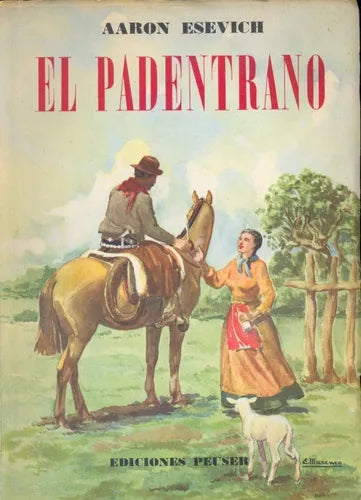 Libro usado en venta: El padentrano de Aaron Esevich; editorial Jacobo Peuser impreso en 1958 realizamos envios a todo el mundo.1
