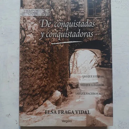 Libro usado en venta: De conquistadas y conquistadores de Elsa Fraga Vidal; editorial Javier Vergara impreso en 2001 realizamos envios a todo el mundo.1