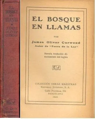 Libro usado en venta: El bosque en llamas de James Oliver Curwood; editorial Juventud impreso en 1926 realizamos envios a todo el mundo.1