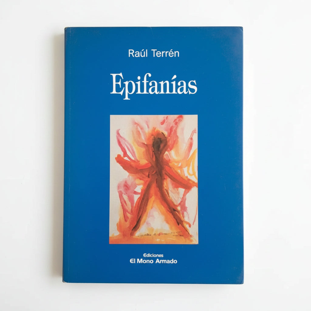 Libro usado en venta: Epifanias de Raul Terren; editorial El mono armado impreso en 2006 realizamos envios a todo el mundo.1