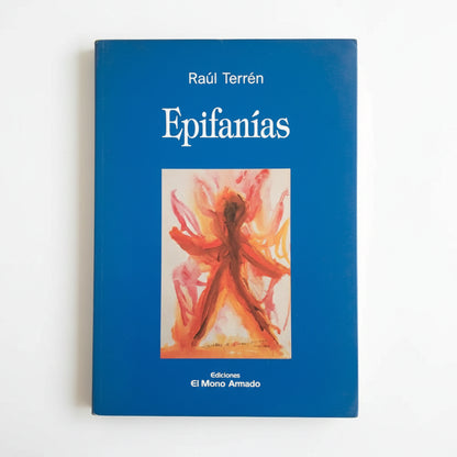 Libro usado en venta: Epifanias de Raul Terren; editorial El mono armado impreso en 2006 realizamos envios a todo el mundo.1