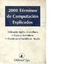 Libro usado en venta: 2000 Terminos de computacion explicados de Diccionario; editorial GYR impreso en 1992 realizamos envios a todo el mundo.1