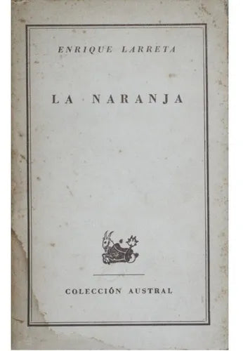 Libro usado en venta: La naranja de Enrique Larreta; editorial Espasa Calpe impreso en 1947 realizamos envios a todo el mundo.1