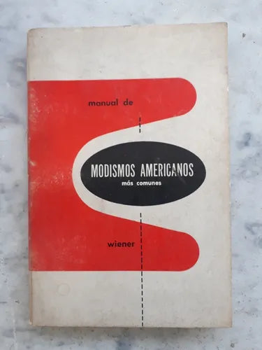 Libro usado en venta: Manual de modismos americanos mas comunes de Solomon Wiener; editorial Handy Book Press impreso en 1958 envios a todo el mundo.1