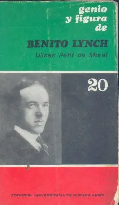 Libro usado en venta: Genio y figura de Benito Lynch de Ulises Petit de Murat; editorial Eudeba impreso en 1969 realizamos envios a todo el mundo.1