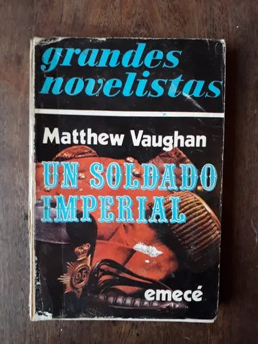 Libro usado en venta: Un soldado imperial de Matthew Vaughan; editorial Emece impreso en 1977 realizamos envios a todo el mundo.1