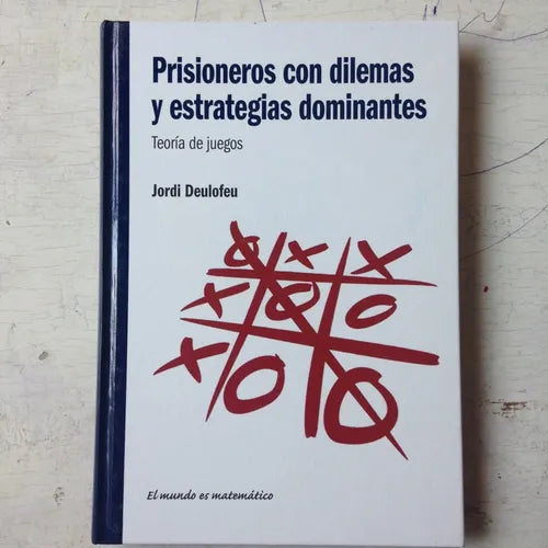 Libro usado en venta: Prisioneros con dilemas y estrategias dominantes de Jordi Deulofeu; editorial RBA impreso en 2011 envios a todo el mundo.1