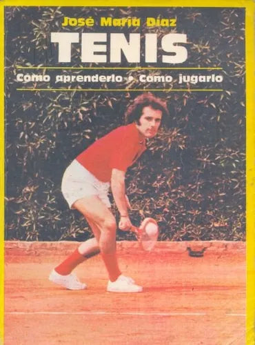 Libro usado en venta: Tenis de Jose Maria Diaz; editorial Lidiun impreso en 1984 realizamos envios a todo el mundo.1