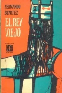 Libro usado en venta: El rey viejo de Fernando Benitez; editorial Fondo de Cultura Economica impreso en 1969 realizamos envios a todo el mundo.1