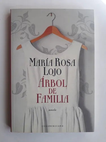 Libro usado en venta: Arbol de familia de Maria Rosa Lojo; editorial Sudamericana impreso en 2010 realizamos envios a todo el mundo.1