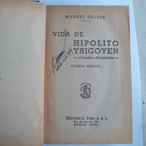 Libro usado en venta: Vida de Hipolito Yrigoyen - El hombre del misterio de Manuel Galvez; editorial Tor impreso en 1951 envios a todo el mundo.1