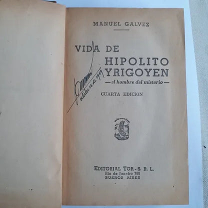 Libro usado en venta: Vida de Hipolito Yrigoyen - El hombre del misterio de Manuel Galvez; editorial Tor impreso en 1951 envios a todo el mundo.1